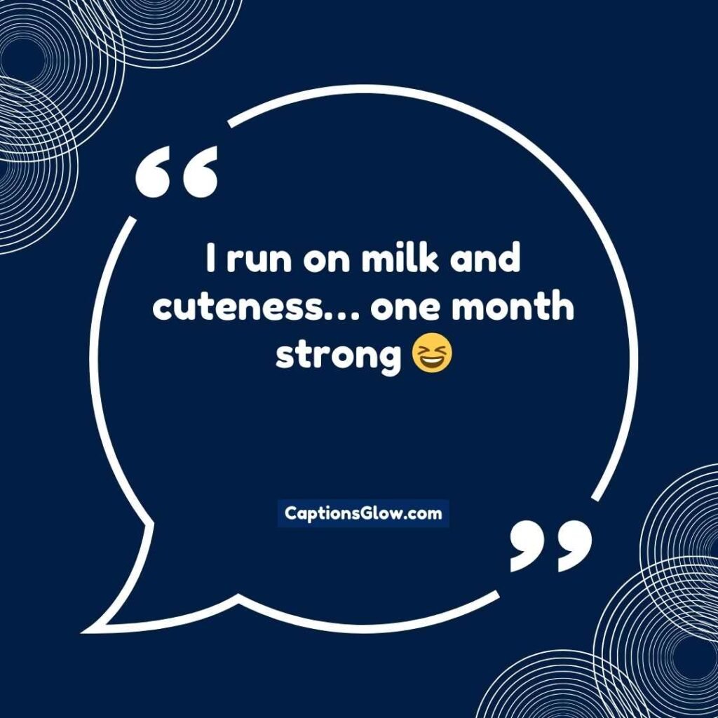 Funny one month baby captions