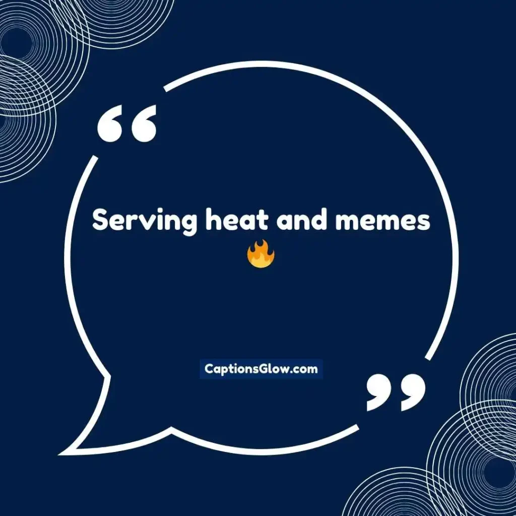 Funny Fire IG Captions