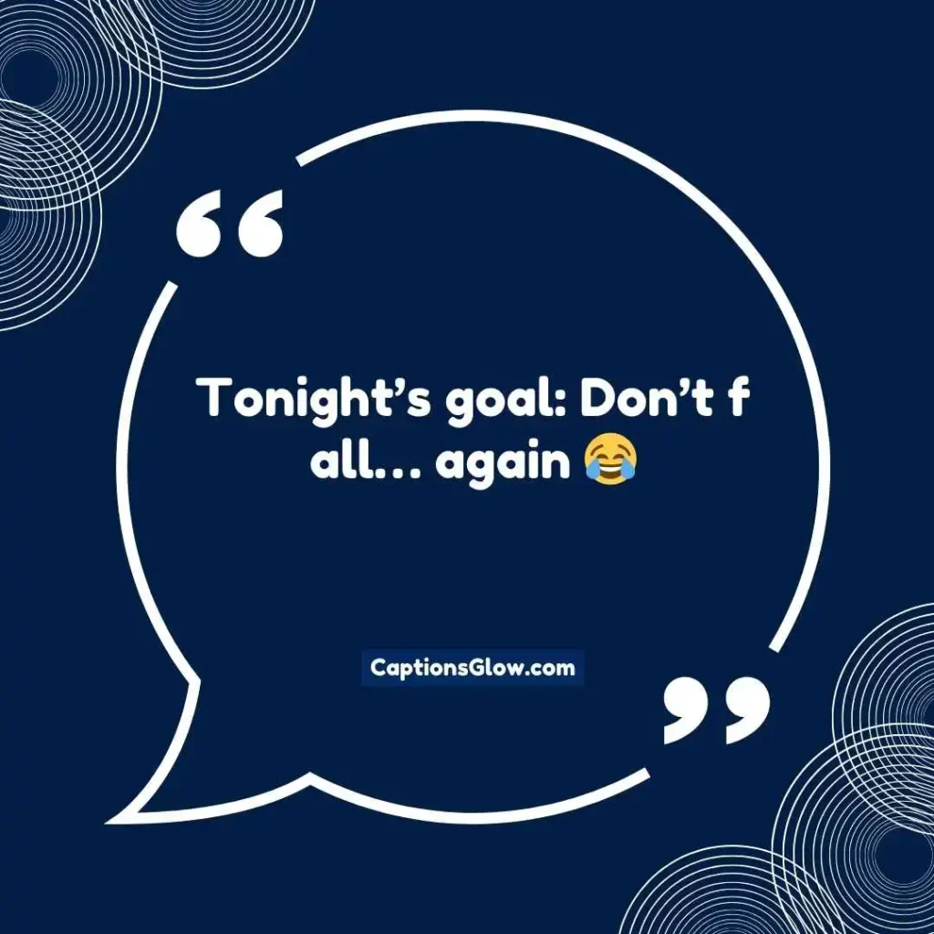 Funny Night Out Captions