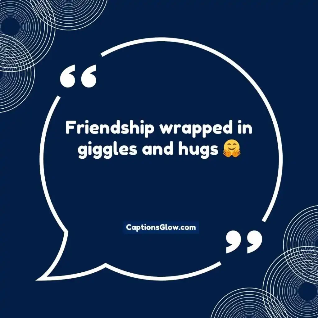 Cute Crazy Friends Captions