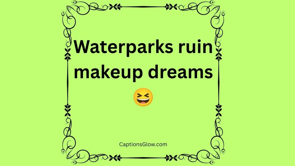 Funny Waterpark Captions