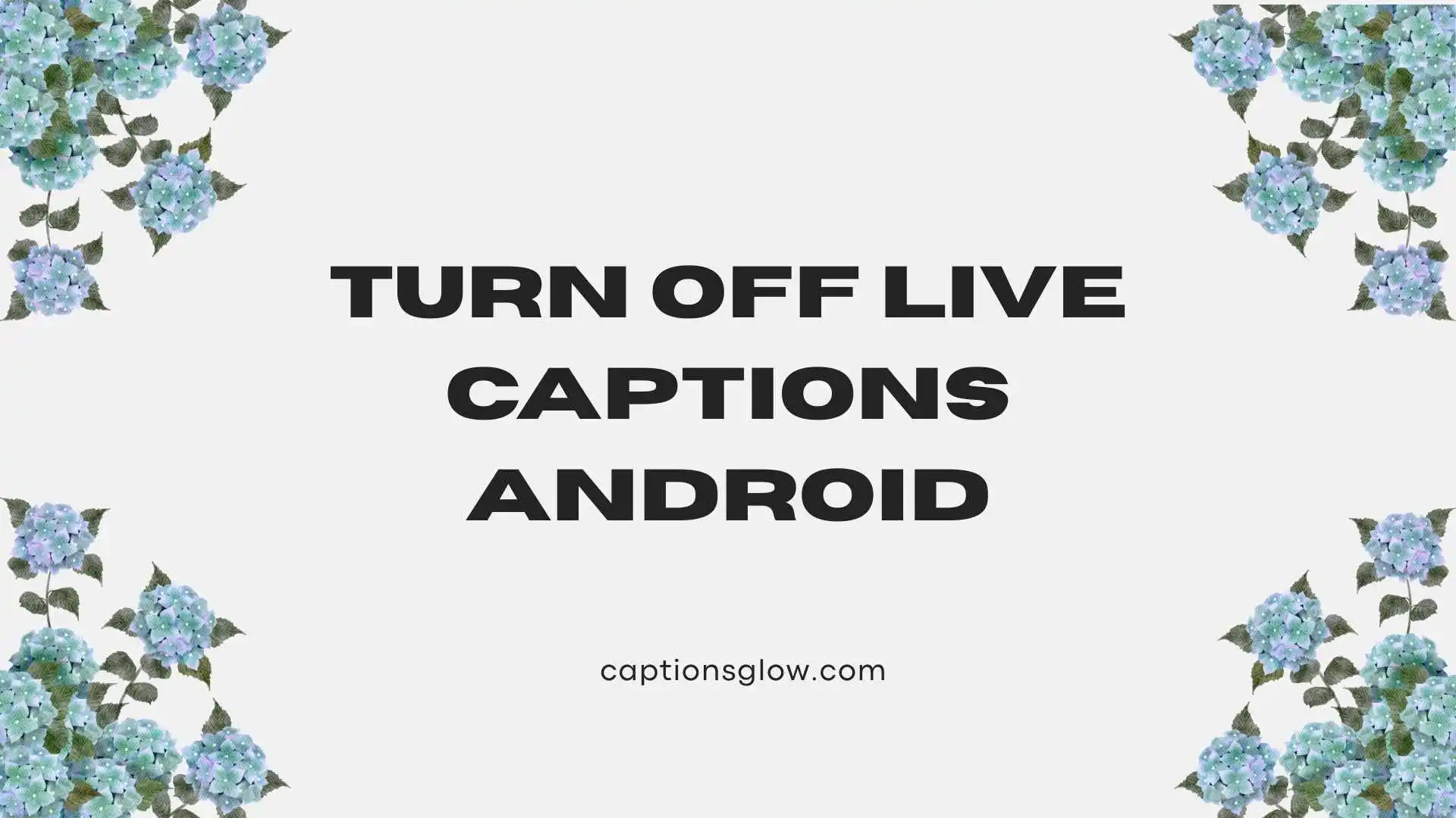 turn off live captions android