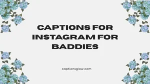 captions for instagram for baddies