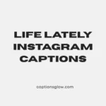 life lately instagram captions