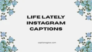 life lately instagram captions