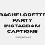 Bachelorette Party Instagram Captions