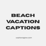 Beach Vacation Captions
