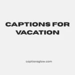 Captions for Vacation