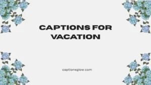 Captions for Vacation