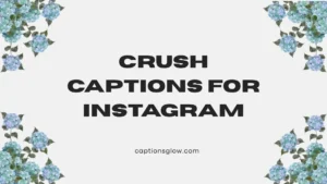 crush captions for instagram