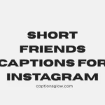 short friends captions for instagram