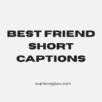best friend short captions