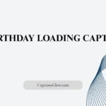 Birthday Loading Captions