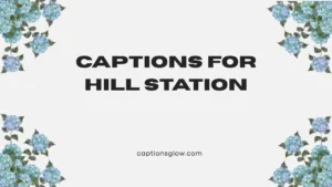 captions for hill station
