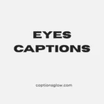 eyes captions