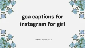 goa captions for instagram for girl