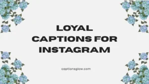 loyal captions for instagram