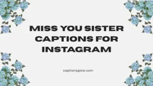 miss you sister captions for instagram