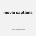 movie captions