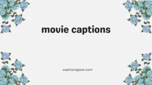 movie captions