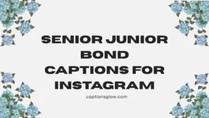 senior junior bond captions for instagram